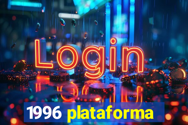 1996 plataforma